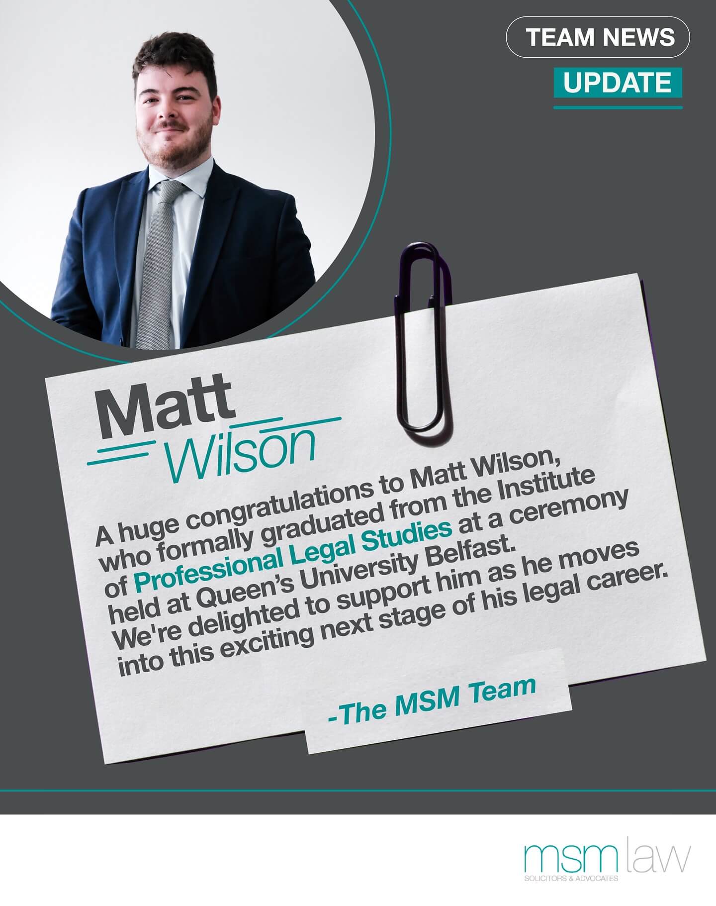 Congratulations to Matt Wilson on formally graduating from the Institute of Professional Legal Studies at Queen’s University Belfast!
